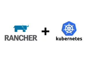 Rancher and Kubernetes